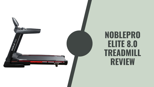 noblepro elite 8.0 treadmill review