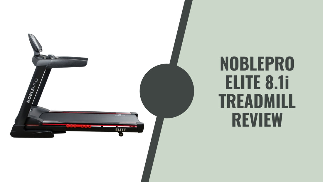 noblepro elite 8.1i treadmill review